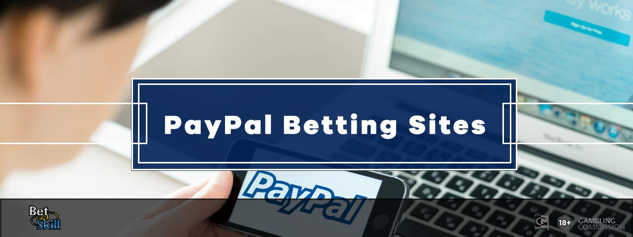 Best Paypal Betting Sites 2023 - Top 20 Online Bookies Taking PayPal