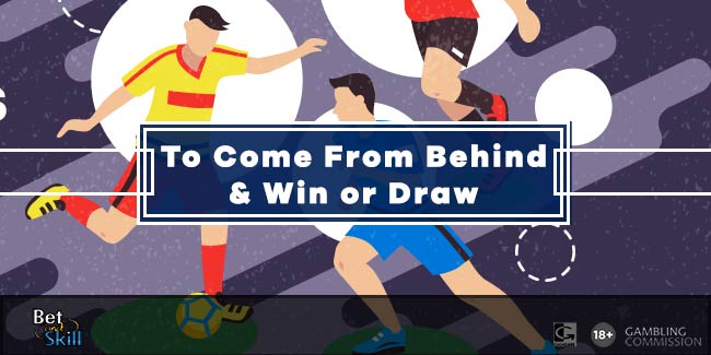 To Come From Behind & Win or Draw Betting Guide and Tips
